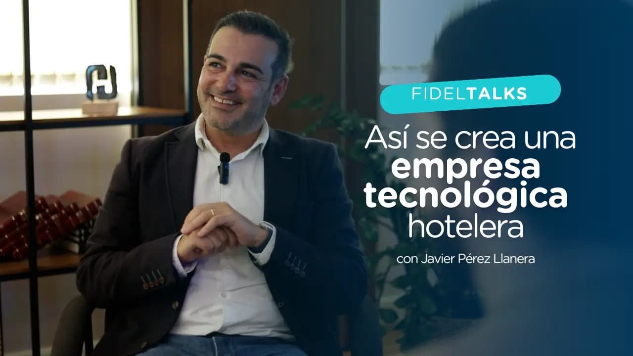 Fideltalks 1×06: Así se crea una empresa tecnológica hotelera